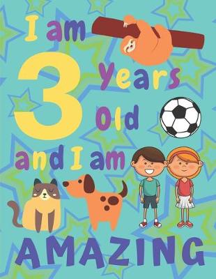Book cover for I am 3 Years Old and I am Amazing