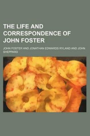 Cover of The Life and Correspondence of John Foster (Volume 1-2)