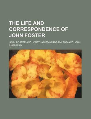 Book cover for The Life and Correspondence of John Foster (Volume 1-2)