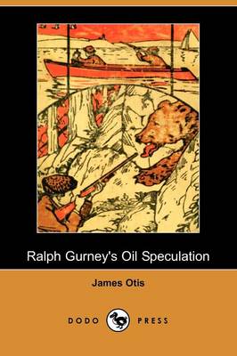 Book cover for Ralph Gurney's Oil Speculation (Dodo Press)