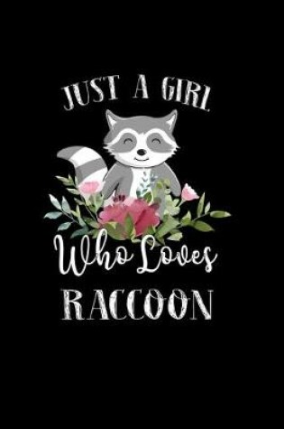 Cover of Just a Girl Who Loves Raccoon