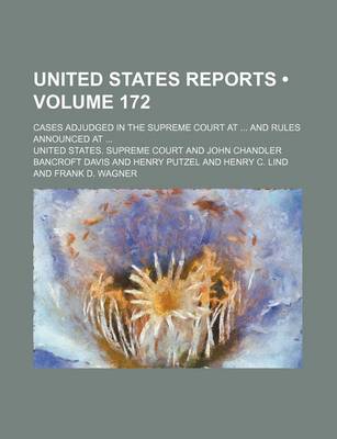 Book cover for United States Reports (Volume 172); Cases Adjudged in the Supreme Court at and Rules Announced at