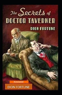 Book cover for The Secrets of Dr. Taverner (Annotated)