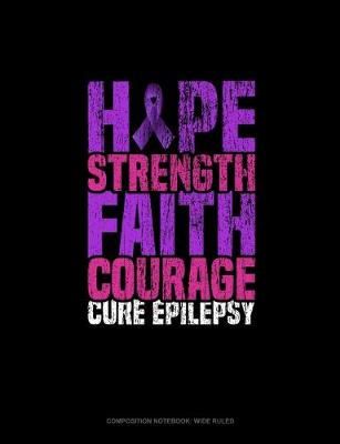 Cover of Hope Strength Faith Courage Cure Epilepsy