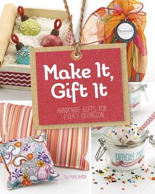 Book cover for Make It, Gift It: Handmade Gifts for Every Occasion