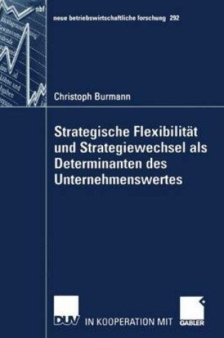 Cover of Strategische Flexibilität und Strategiewechsel als Determinanten des Unternehmenswertes