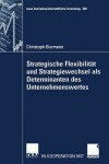 Book cover for Strategische Flexibilität und Strategiewechsel als Determinanten des Unternehmenswertes