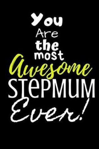 Cover of You are the most Awesome Stepmum ever!