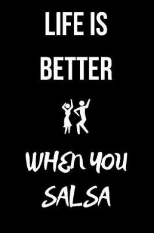 Cover of Life is better when you salsa