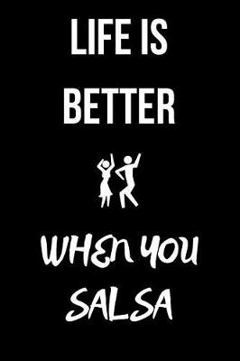 Book cover for Life is better when you salsa