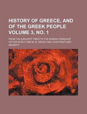 Book cover for History of Greece, and of the Greek People Volume 3, No. 1; From the Earliest Times to the Roman Conquest