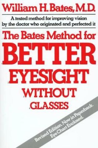 Cover of The Bates Method for Better Eyesight without Glasses