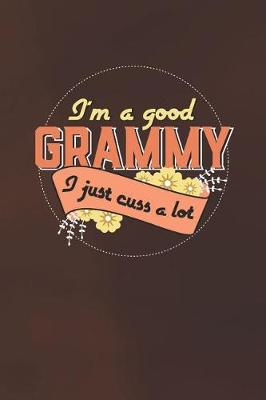 Book cover for I'm A Good Grammy I Just Cuss A Lot