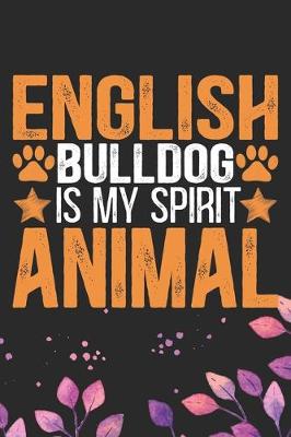 Book cover for English Bulldog Is My Spirit Animal