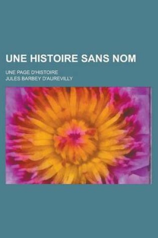 Cover of Une Histoire Sans Nom; Une Page D'Histoire