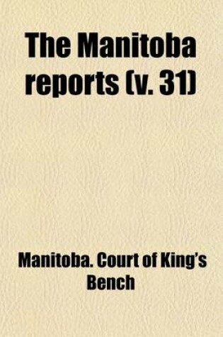 Cover of The Manitoba Reports (Volume 31)