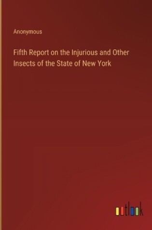 Cover of Fifth Report on the Injurious and Other Insects of the State of New York