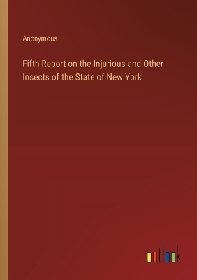 Book cover for Fifth Report on the Injurious and Other Insects of the State of New York