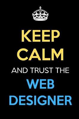 Book cover for Keep Calm And Trust The Web Designer