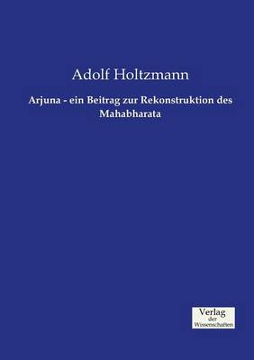 Book cover for Arjuna - ein Beitrag zur Rekonstruktion des Mahabharata