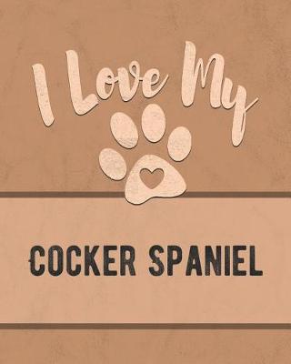 Book cover for I Love My Cocker Spaniel