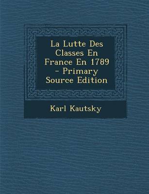 Book cover for La Lutte Des Classes En France En 1789 - Primary Source Edition