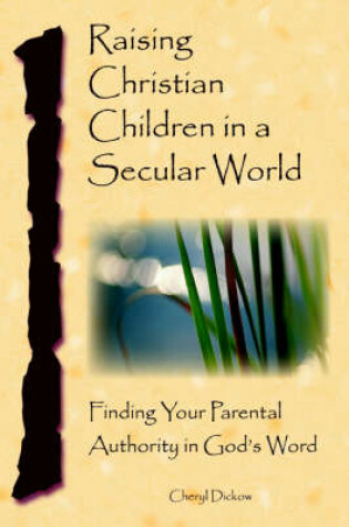 Cover of Raising Christian Children in a Secular World