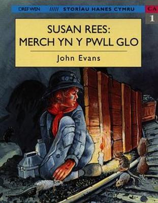 Book cover for Storïau Hanes Cymru: Susan Rees, Merch yn y Pyllau Glo