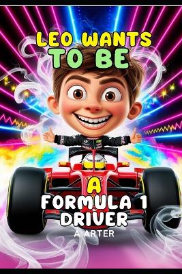 Book cover for Leo Wants to Be a Formula 1