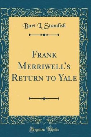 Cover of Frank Merriwells Return to Yale (Classic Reprint)