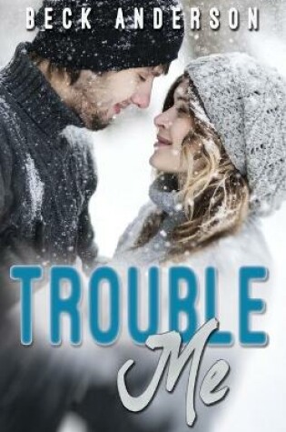 Trouble Me