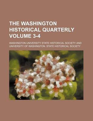 Book cover for The Washington Historical Quarterly Volume 3-4