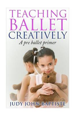 Book cover for Teaching Ballet Creatively