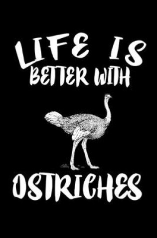 Cover of Life Is Better With Ostriches