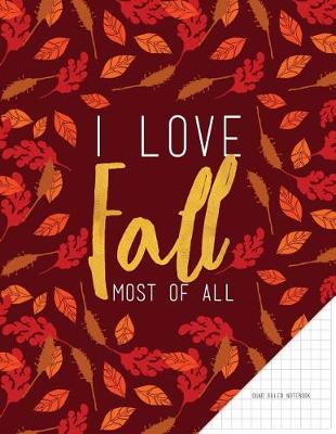 Cover of Quad Ruled Notebook. I Love Fall Most Of All