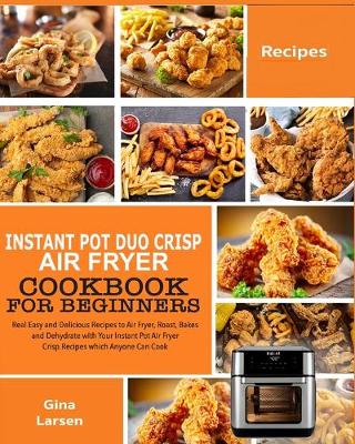 Cover of Instant Pot Duo Crisp Air Fryer Cookbook for Beginners