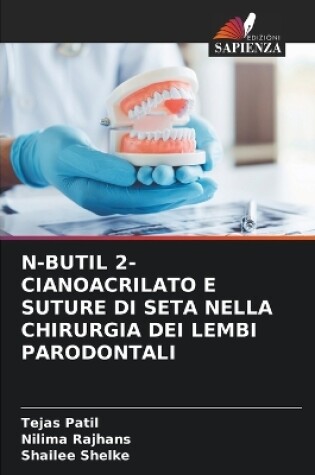 Cover of N-Butil 2-Cianoacrilato E Suture Di Seta Nella Chirurgia Dei Lembi Parodontali