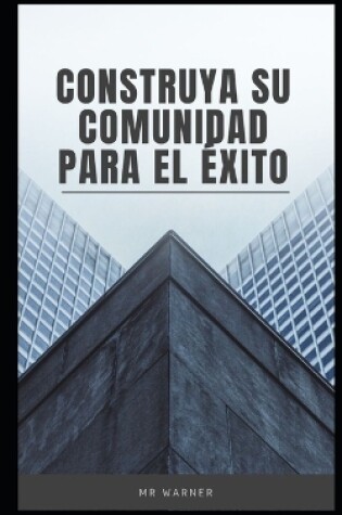 Cover of Construya su comunidad para el éxito