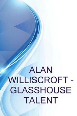 Cover of Alan Williscroft - Glasshouse Talent, Owner, Glasshouse Talent Limited