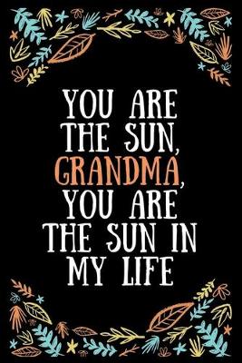 Book cover for You are the sun, Grandma, you are the sun in my life