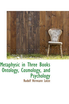 Book cover for Metaphysic in Three Books Ontology, Cosmology, and Psychology