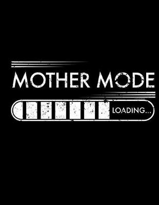 Book cover for Mother Mode Loading