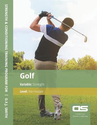 Book cover for DS Performance - Strength & Conditioning Training Program for Golf, Strength, Intermediate