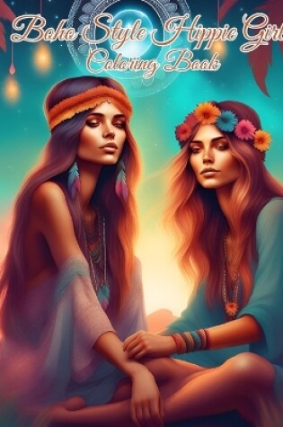 Cover of Boho Style Hippie Girls Coloring Book