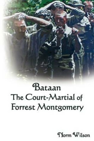 Cover of Bataan The Court-Martial of Forrest Montgomery