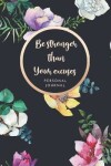 Book cover for Be Stronger Than Your Excuses. Personal Journal