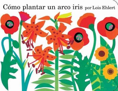 Book cover for Cómo Plantar Un Arco Iris