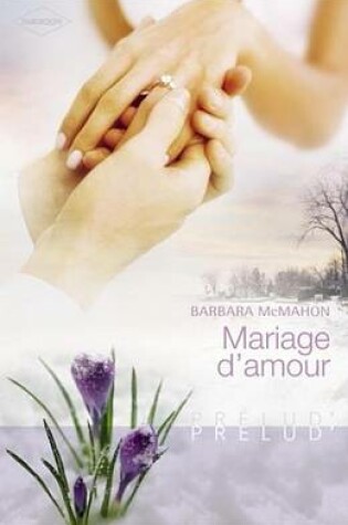 Cover of Mariage D'Amour (Harlequin Prelud')