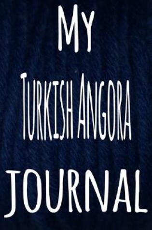 Cover of My Turkish Angora Journal