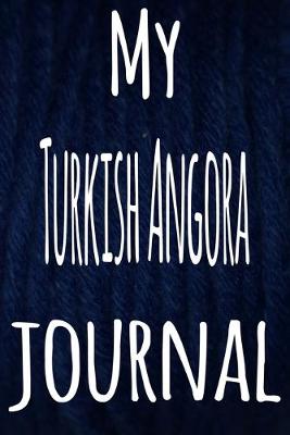 Book cover for My Turkish Angora Journal